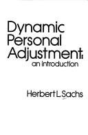 Dynamic personal adjustment by Herbert L. Sachs