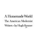 Cover of: A homemade world by Hugh Kenner