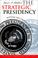 Cover of: The strategic presidency