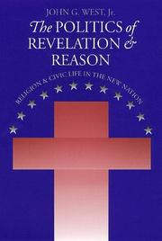 Cover of: The politics of revelation and reason: religion and civic life in the new nation