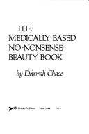 Cover of: The medically based no-nonsense beauty book