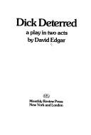 Cover of: Dick deterred: a play in two acts.