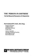 Cover of: The person-in-distress: on the biosocial dynamics of adaptation.