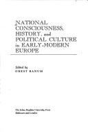 Cover of: National consciousness, history, and political culture in early-modern Europe. by Edited by Orest Ranum.