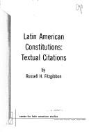 Cover of: Latin American constitutions: textual citations by Russell Humke Fitzgibbon