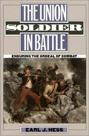 Cover of: The Union soldier in battle enduring the ordeal of combat by Earl J. Hess
