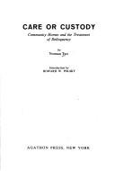 Cover of: Care or custody: community homes and the treatment of delinquency
