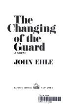 Cover of: The changing of the guard: a novel.