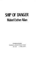 Cover of: Ship of danger. | Allan, Mabel Esther.