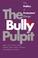Cover of: The Bully Pulpit