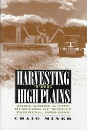 Cover of: Harvesting the high plains: John Kriss and the business of wheat farming, 1920-1950