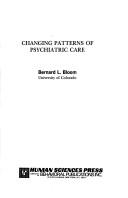 Cover of: Changing patterns of psychiatric care
