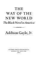 Cover of: way of the new world: the Black novel in America