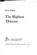 Cover of: The slightest distance. by Henry Bromell