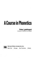 Cover of: A course in phonetics by Peter Ladefoged