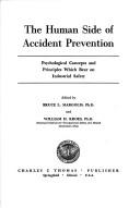 Cover of: The human side of accident prevention: psychological concepts and principles which bear on industrial safety.