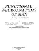 Cover of: Functional neuroanatomy of man: being the neurology section from Gray's anatomy, 35th British edition