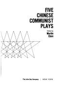 Five Chinese Communist plays by Martin Ebon