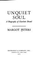 Cover of: Unquiet soul: a biography of Charlotte Bronte.