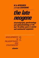 Cover of: The late Neogene: biostratigraphy, geochronology, and paleoclimatology of the last 15 million years in marine and continental sequences
