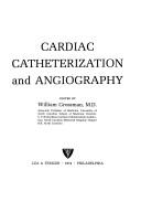 Cardiac catheterization and angiography by Grossman, William
