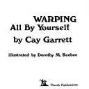 Warping All by Yourself by Cay Garrett