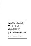 Cover of: American medical avarice