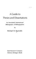 Cover of: A guide to theses and dissertations: an annotated international bibliography of bibliographies