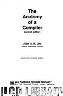 Cover of: The anatomy of a compiler | John A. N. Lee