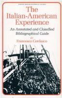 Cover of: The Italian-American experience: an annotated and classified bibliographical guide, with selected publications of the Casa Italiana Educational Bureau.