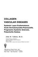 Cover of: Collagen-vascular diseases; systemic lupus erythematosus, acute dermatomyositis-polymyositis, progressive systemic sclerosis, polyarteritis nodosa