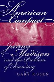 Cover of: American Compact: James Madison and the Problem of Founding (American Political Thought)
