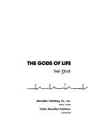 Cover of: The gods of life. by Neil Elliott