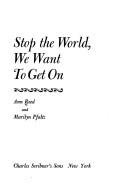 Cover of: Stop the world, we want to get on