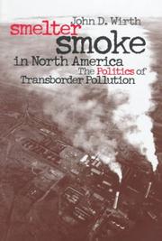 Cover of: Smelter Smoke in North America: The Politics of Transborder Pollution (Development of Western Resources)