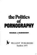 Cover of: The politics of pornography