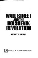 Cover of: Wall Street and the Bolshevik Revolution by Antony Cyril Sutton