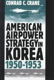 Cover of: American Airpower Strategy in Korea, 1950-1953 by Conrad C. Crane