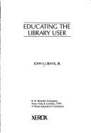 Cover of: Educating the library user