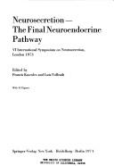 Cover of: Neurosecretion--the final neuroendocrine pathway. by International Symposium on Neurosecretion (6th 1973 London, England)