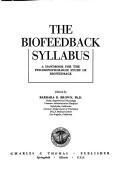 Cover of: The biofeedback syllabus: a handbook for the psychophysiologic study of biofeedback