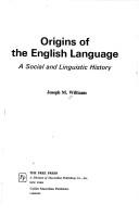 Cover of: Origins of the English language, a social and linguistic history by Joseph M. Williams