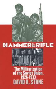 Cover of: Hammer and Rifle: The Militarization of the Soviet Union, 1926-1933 (Modern War Studies)