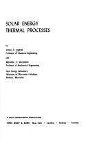 Solar energy thermal processes by John A. Duffie