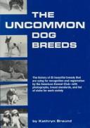 Cover of: The uncommon dog breeds