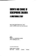 Cover of: Growth and change of schizophrenic children | William Goldfarb