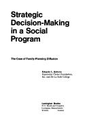 Cover of: Strategic decision-making in a social program: the case of family-planning diffusion