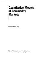 Cover of: Quantitative models of commodity markets.