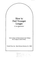 Cover of: How to feel younger longer by Jane Kinderlehrer