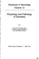 Cover of: Physiology and pathology of dendrites